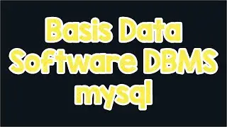 pengenalan perangkat lunak DBMS dan Proses Instalasi