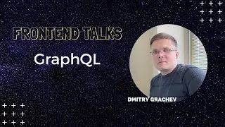 Frontend talks. GraphQL. Dmitry Grachev
