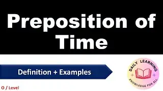 Preposition of time | Types of Prepositions | Examples of Preposition of time
