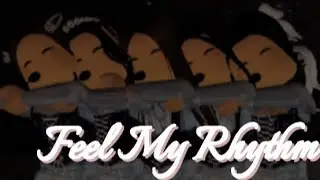 Feel My Rhythm - Roblox Performance