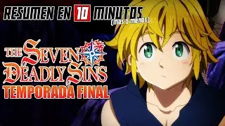 🔷Los 7 Pecados Capitales TEMPORADA FINAL | Resumen en 10 Minutos (más o menos)