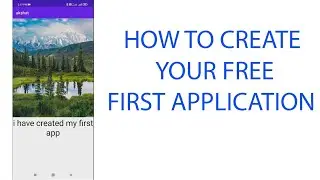 how to create your first free mobile application