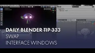 Daily Blender Tip 333 - Swap Interface Windows (Blender 2.8)