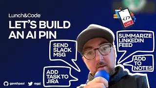 Lunch&Code: Let's Build an AI Pin