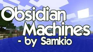 Minecraft - Obsidian Machines by Samkio
