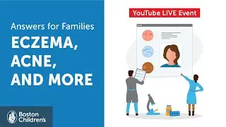 Answers for Families Live: Eczema, Acne and More | Boston Children's Hospital