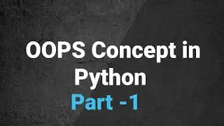 Python - OOPS Concept - Part 1