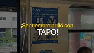 ¡La campaña de Tapo en el #MetroCDMX brilló en Septiembre!