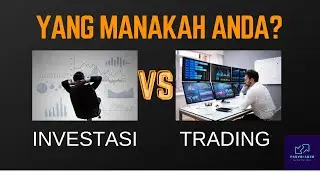 Investor Saham atau Trader Saham | Investasi vs Trading yang Manakah Anda dalam Pasar Modal?
