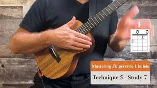 Mastering Fingerstyle Ukulele - Technique 5 - Study 7