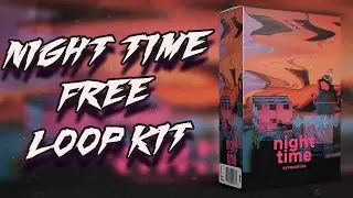 (FREE) RnB Loop Kit 2020 - Night Time (Trapsoul x R&B Samples)