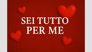 La Migliore Canzone d’Amore Italiana | Sei Tutto per Me ❤️