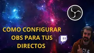 COMO CONFIGURAR OBS PARA TUS DIRECTOS 2023