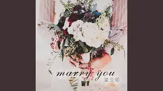 Marry You