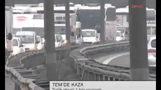 etv TEM'DE KAZA: TRAFİK AKSADI,1 KİŞİ YARALANDI