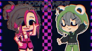 Bloodpop meme Fake CollaB. Veli  & Mandorinka.@I'm Mandorinka