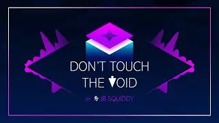 Don't Touch The Void! ||🎵 Original Game Soundtrack
