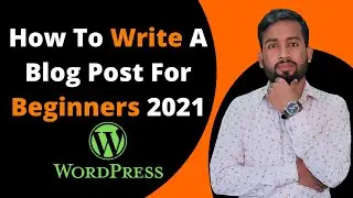 How To Write A Blog Post For Beginners 2021 | Blog Writing Examples