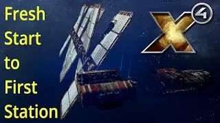 X4: Fresh Start to First Station