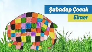 Elmer | Video | Şubadap Çocuk