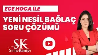 YENİ NESİL BAĞLAÇ SORU ÇÖZÜM DERSİ |ECE HOCA