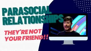 So What Are Parasocial Relationships?