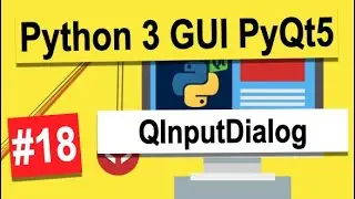 Урок №18 | QInputDialog | Python 3 - разработка GUI на PyQt5 | Python 3 Уроки Для Начинающих