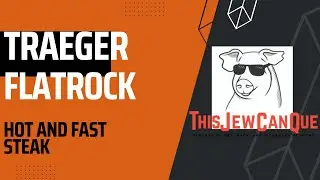 Hot and Fast Steak On The Traeger Flatrock