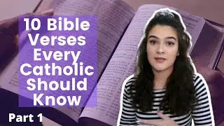 10 Bible Verses Every Catholic Should Know