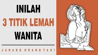 Inilah 3 Titik Lemah Wanita