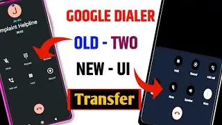 Google Dialer New UI with old ui Transfer ! NEW LOOK GOOGLE DIALER?