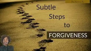 Subtle Steps to Forgiveness | Big Momma Mo
