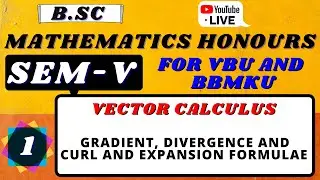 Gradient, Divergence And Curl ( Vector Calculus) || Lacture 1 Sem-v