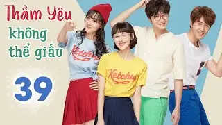 Phim Ngôn Tình Mới Siêu Hay | THẦM YÊU KHÔNG THỂ GIẤU - Tập 39 | Giả Thanh, Jung Il-woo