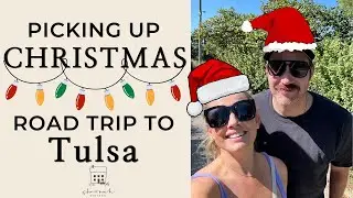 Picking Up CHRISTMAS DECORATIONS From Tulsa
