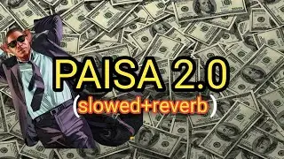 Paisa 2.0 (Slowed reverb) full song