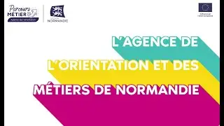 Découvrir l'agence de l'orientation et des métiers de Normandie