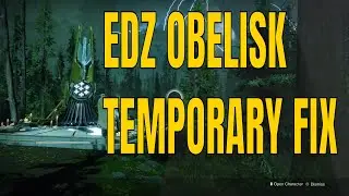 Quick and Easy EDZ Obelisk Fix