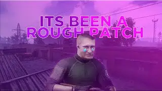 ITS BEEN A ROUGH PATCH - Tarkov