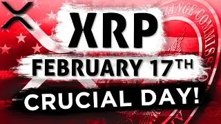 🚨XRP Ripple: THIS Is WHY February 17th Is A CRUCIAL Date In The SEC Lawsuit?🚨