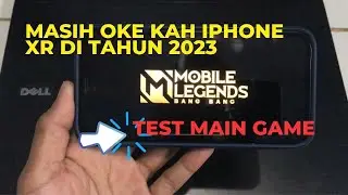 iPhone XR test main game MOBILE LEGENDS MASIH WORTH KAH DI TAHUN 2023