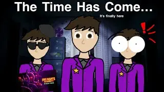 The Time Has Finally Come…