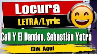🎵🔊 Cali Y El Dandee, Sebastián Yatra - Locura (LETRA) 🎵🔊