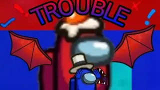 Trouble Among Us Version Game