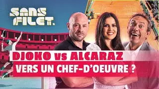 🎾 ATP Paris : Djokovic vs Alcaraz, qui en finale ? (Sans Filet)
