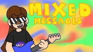 Mixed Messages - Animation Meme