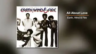 Earth, Wind & Fire  'All About Love'