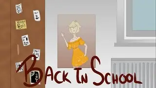 Back In School [ Animation Meme ]