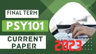 Psy101 current paper 2023||psy101 final term current paper|psy101 today paper|