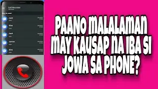 PAANO MALALAMAN MAY KAUSAP NA IBA SI JOWA SA PHONE? [ RUEL-TV ]
